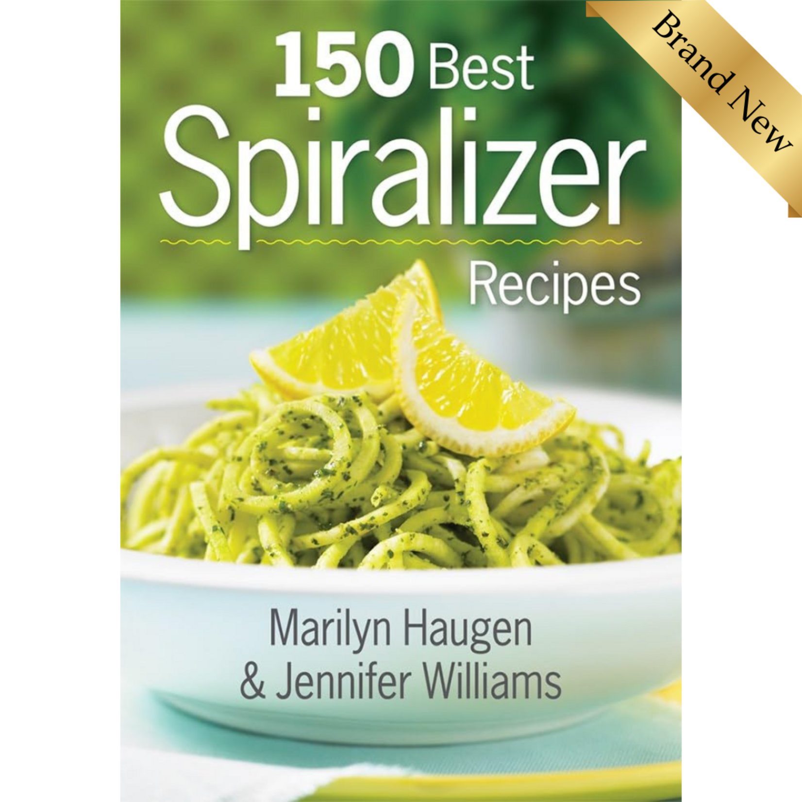 150 Best Spiralizer Recipes Book