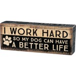 BOX SIGN WORK HARD DOG