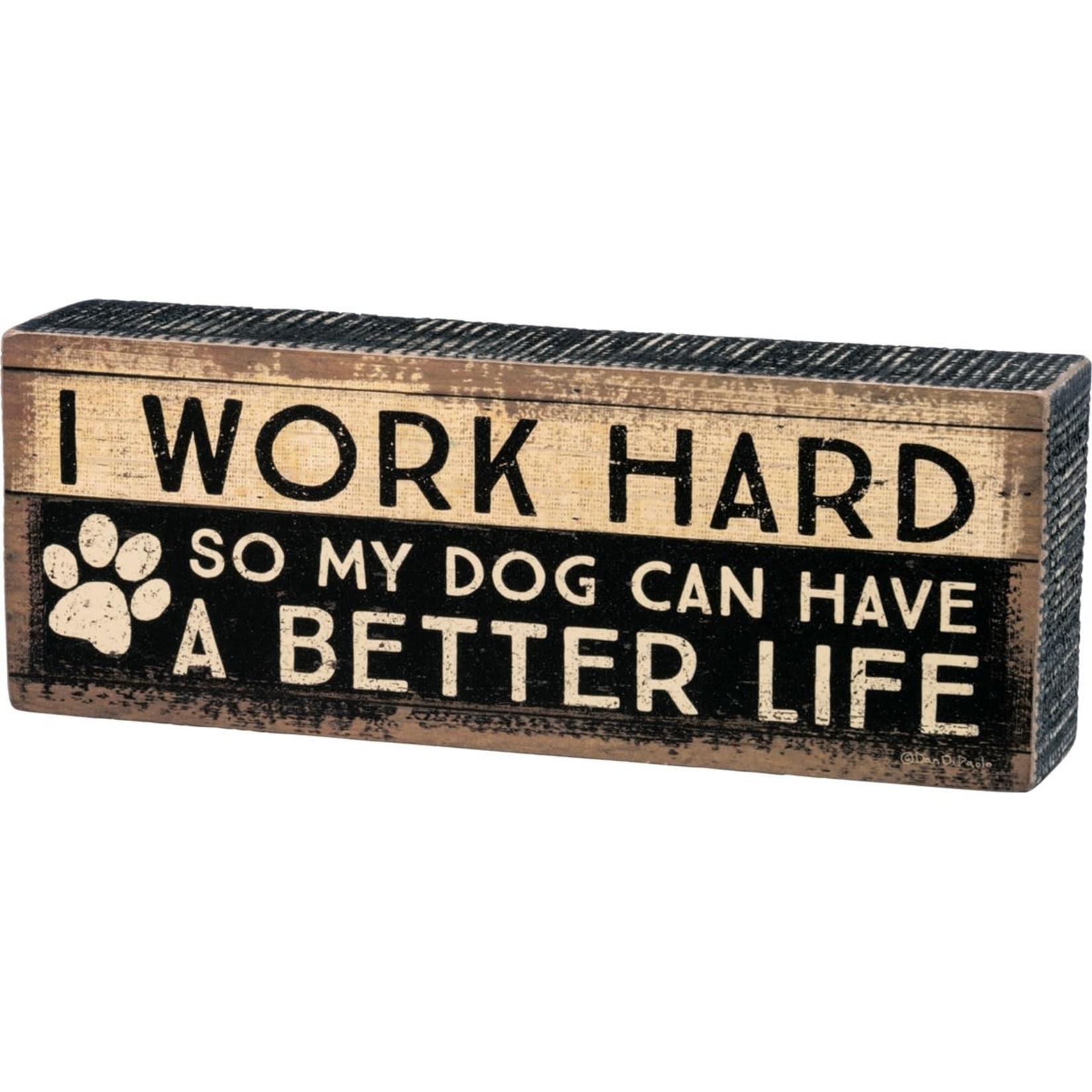 BOX SIGN WORK HARD DOG
