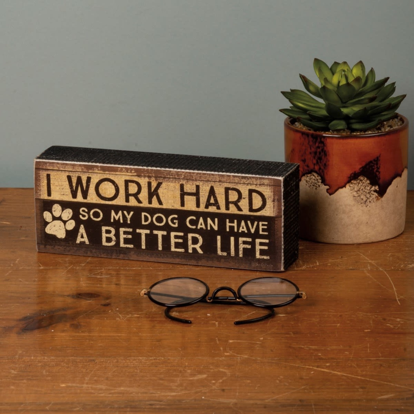 BOX SIGN WORK HARD DOG