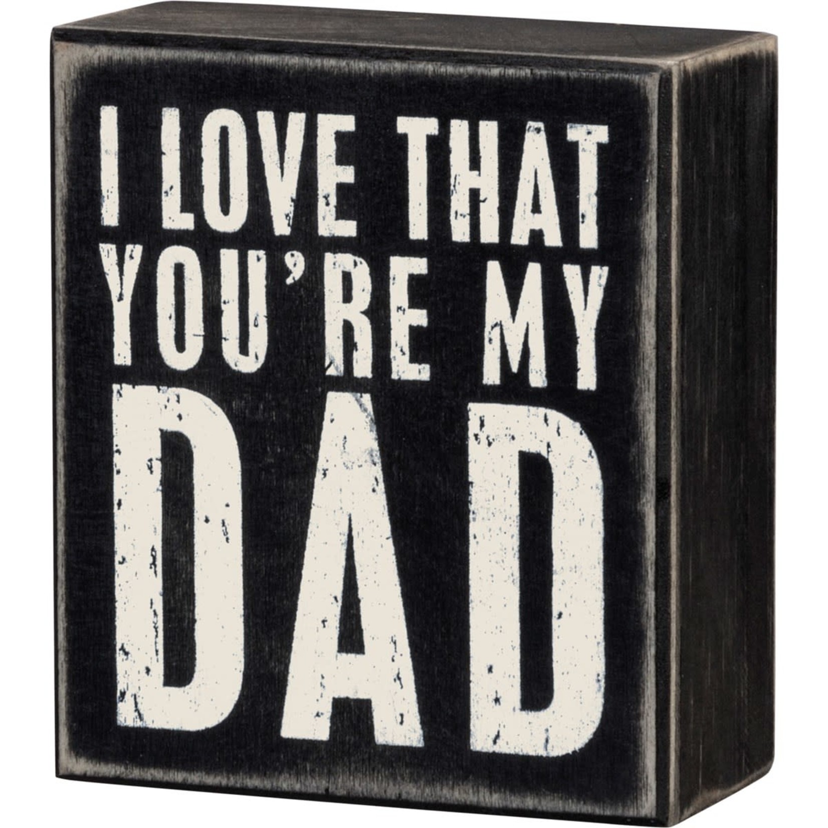 BOX SIGN- YOU'RE MY DAD