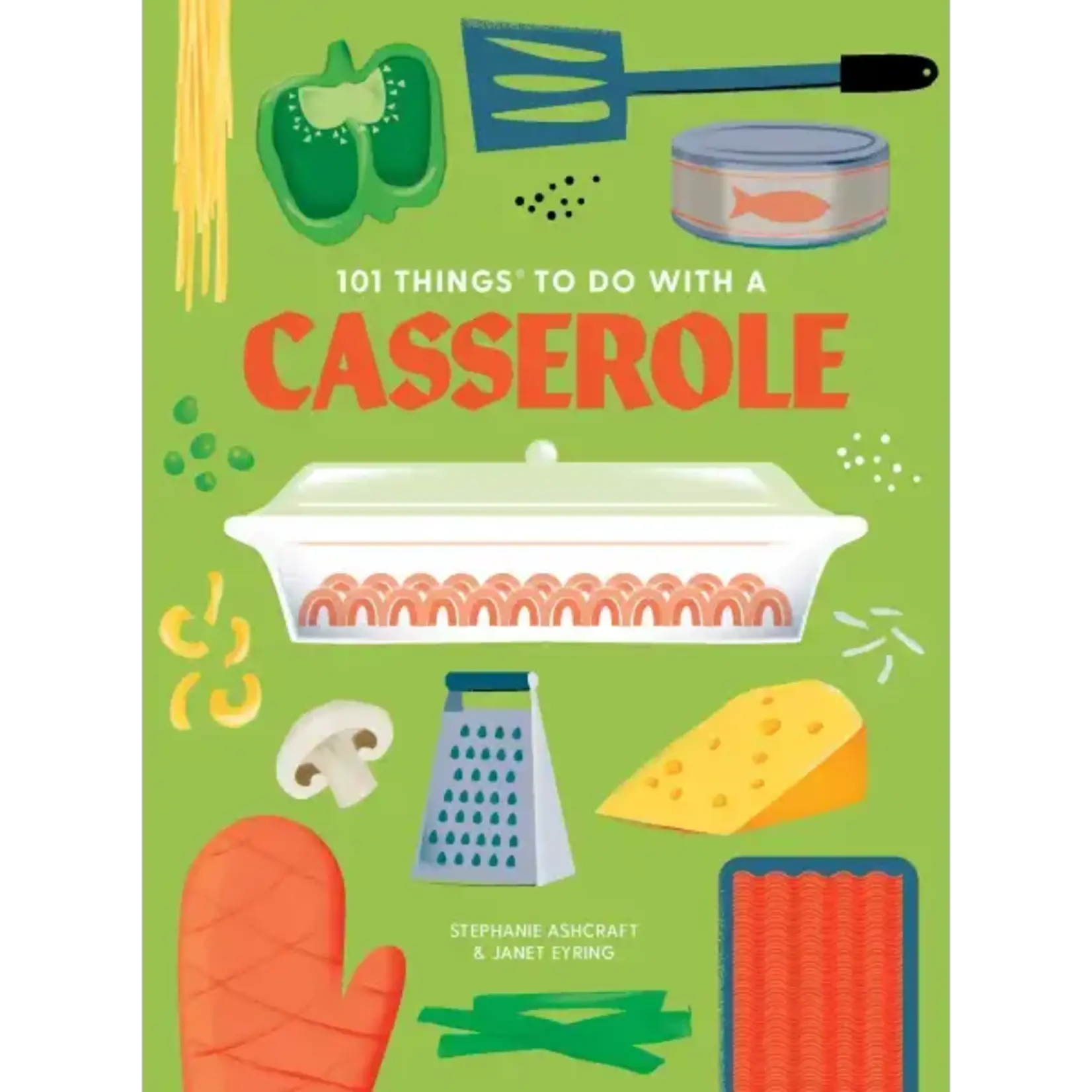 101 THINGS TO DO W/A CASSEROLE COOKBOOK