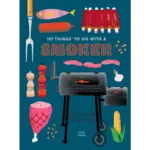 101 THINGS TO DO WITH A SMOKER COOKBOOK