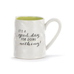 Demdaco "GOOD DAY FOR DOING NOTHING "  MUG