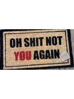 Oh Sh*t Not You Again Mat