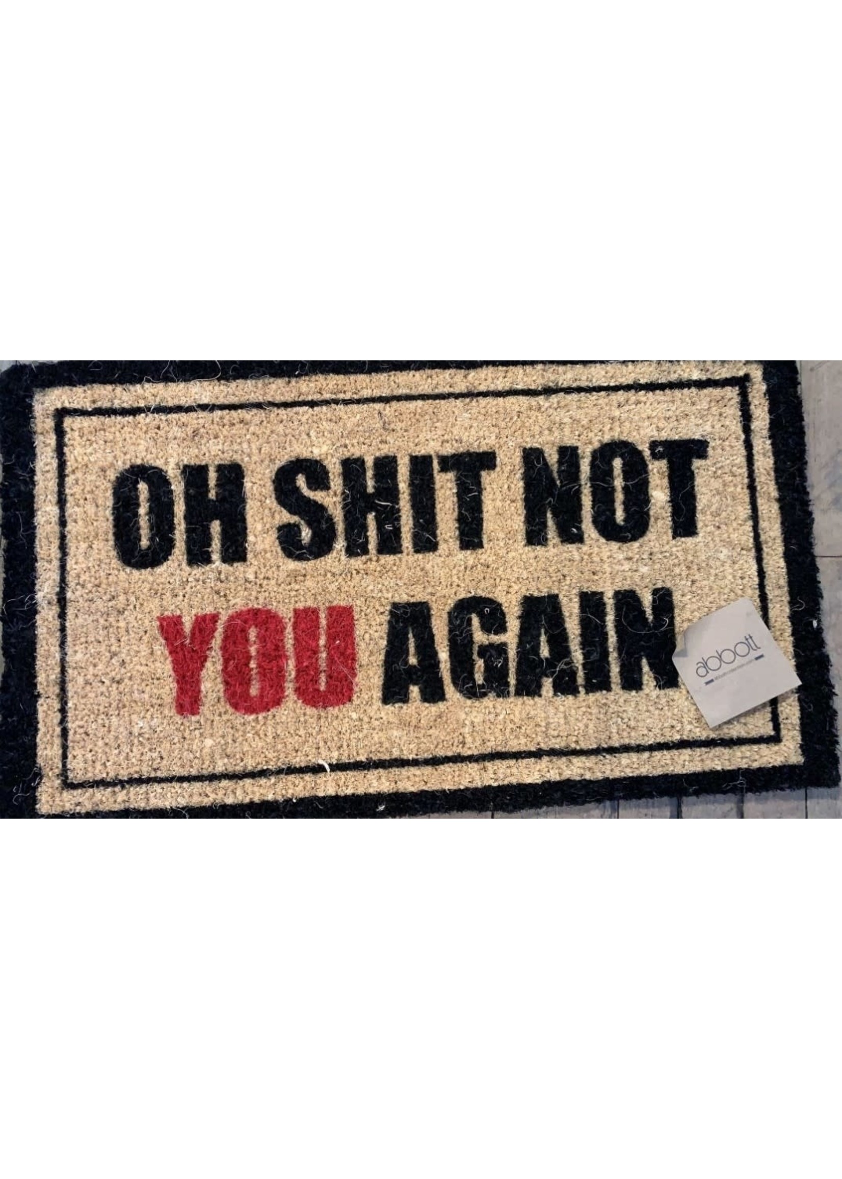 Oh Sh*t Not You Again Mat