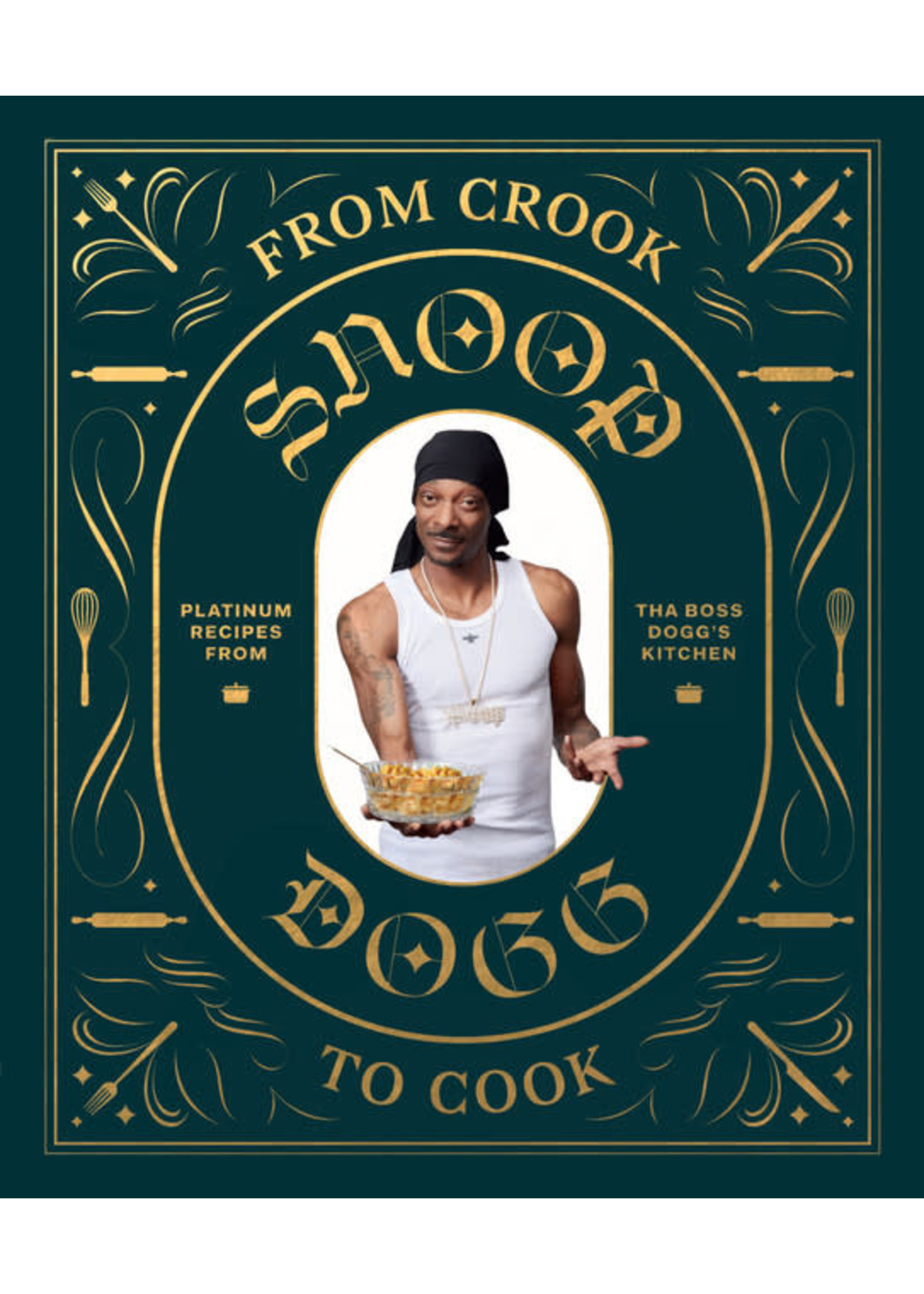 Raincoast Books FROM CROOK TO COOK - SNOOP DOGG