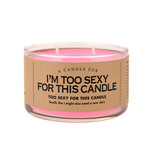 Whiskey River Soap Co. CANDLE- IM TOO SEXY FOR THIS  or Sh*t Show
