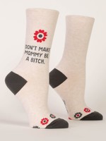 Blue Q Women's Don't Make Mommy Be A Bitch Crew Socks