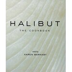 HALIBUT: THE COOKBOOK By KAREN BARNABY