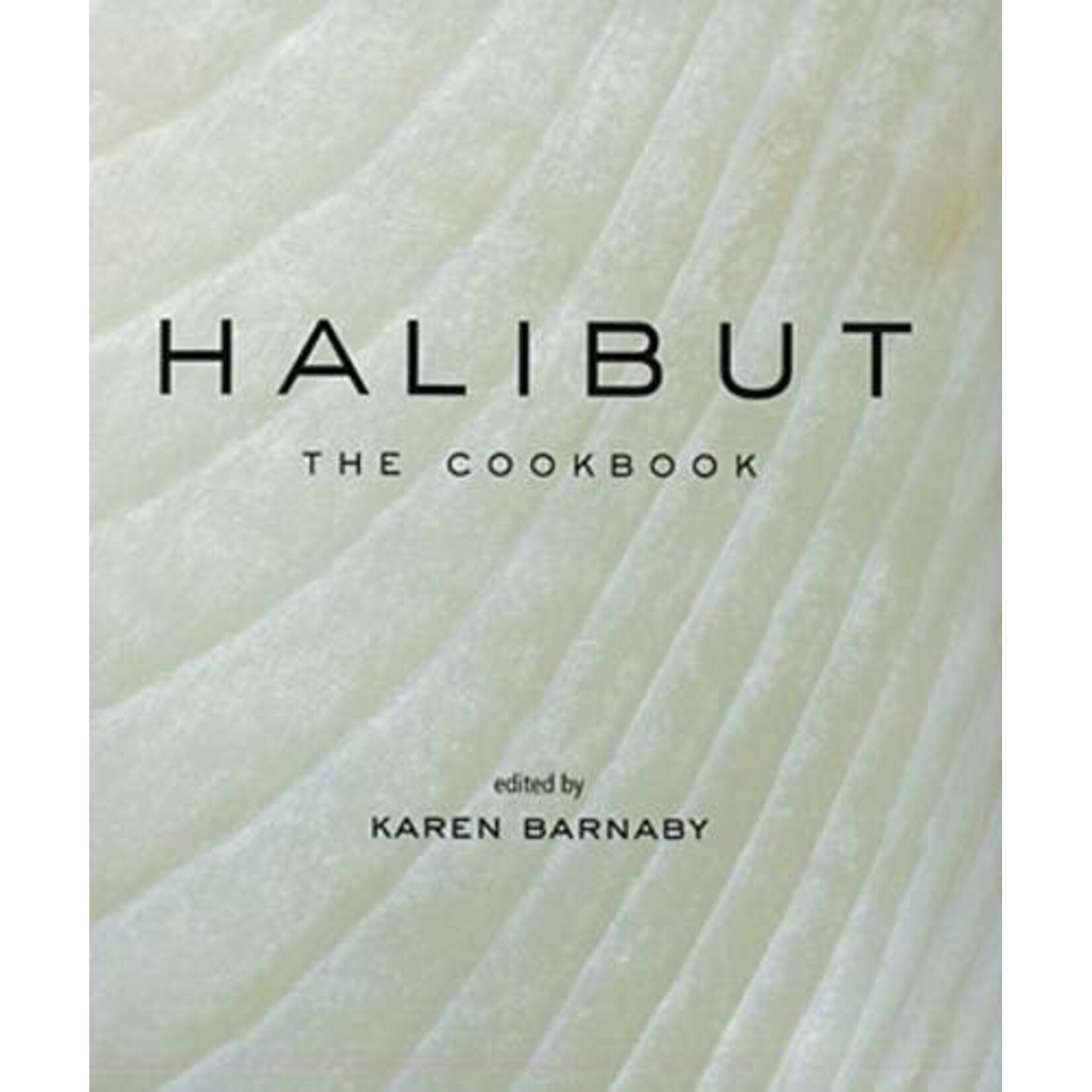 HALIBUT: THE COOKBOOK