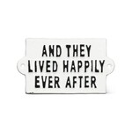 And They Lived Happily Ever After Sign 5.5"