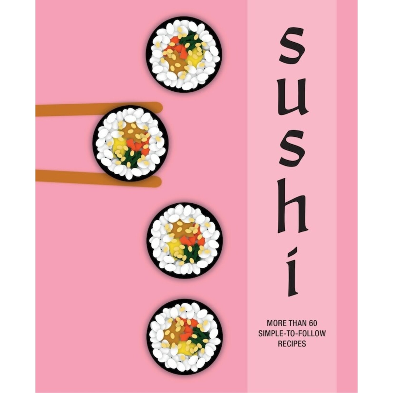 Sushi: 60 Simple Recipes