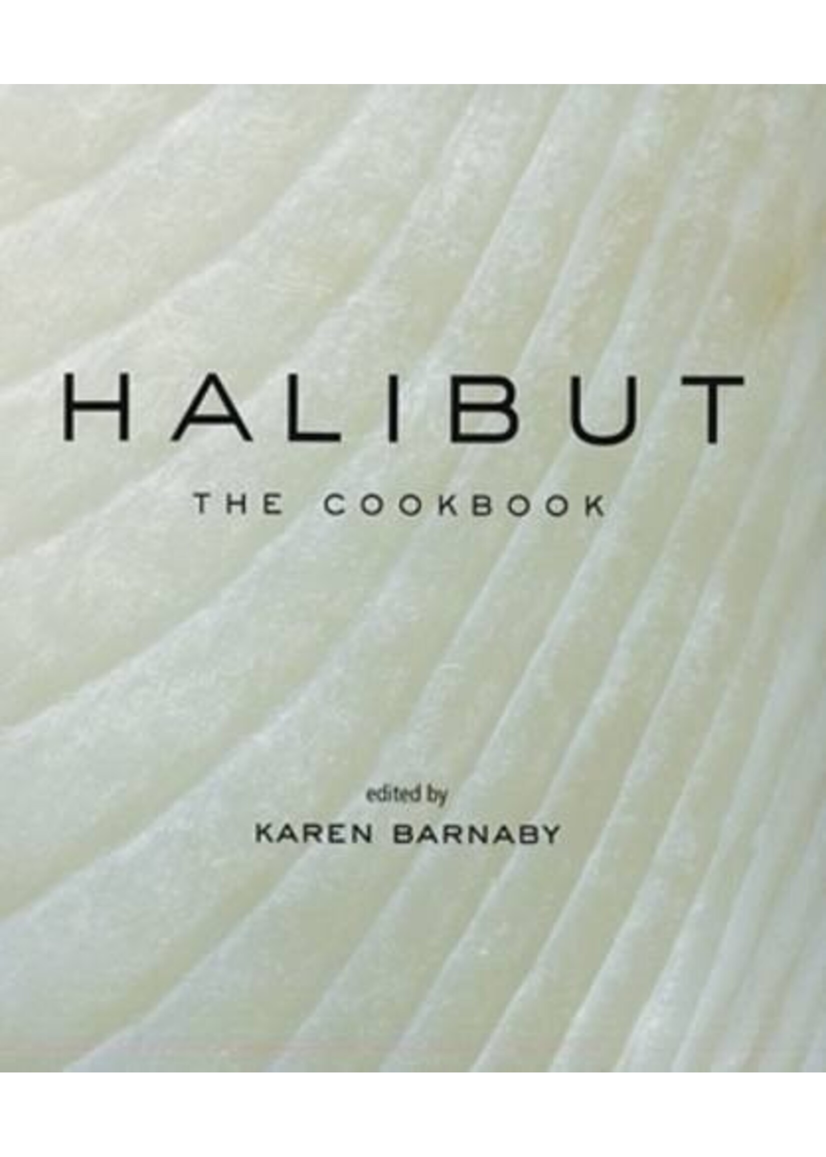 HALIBUT: THE COOKBOOK