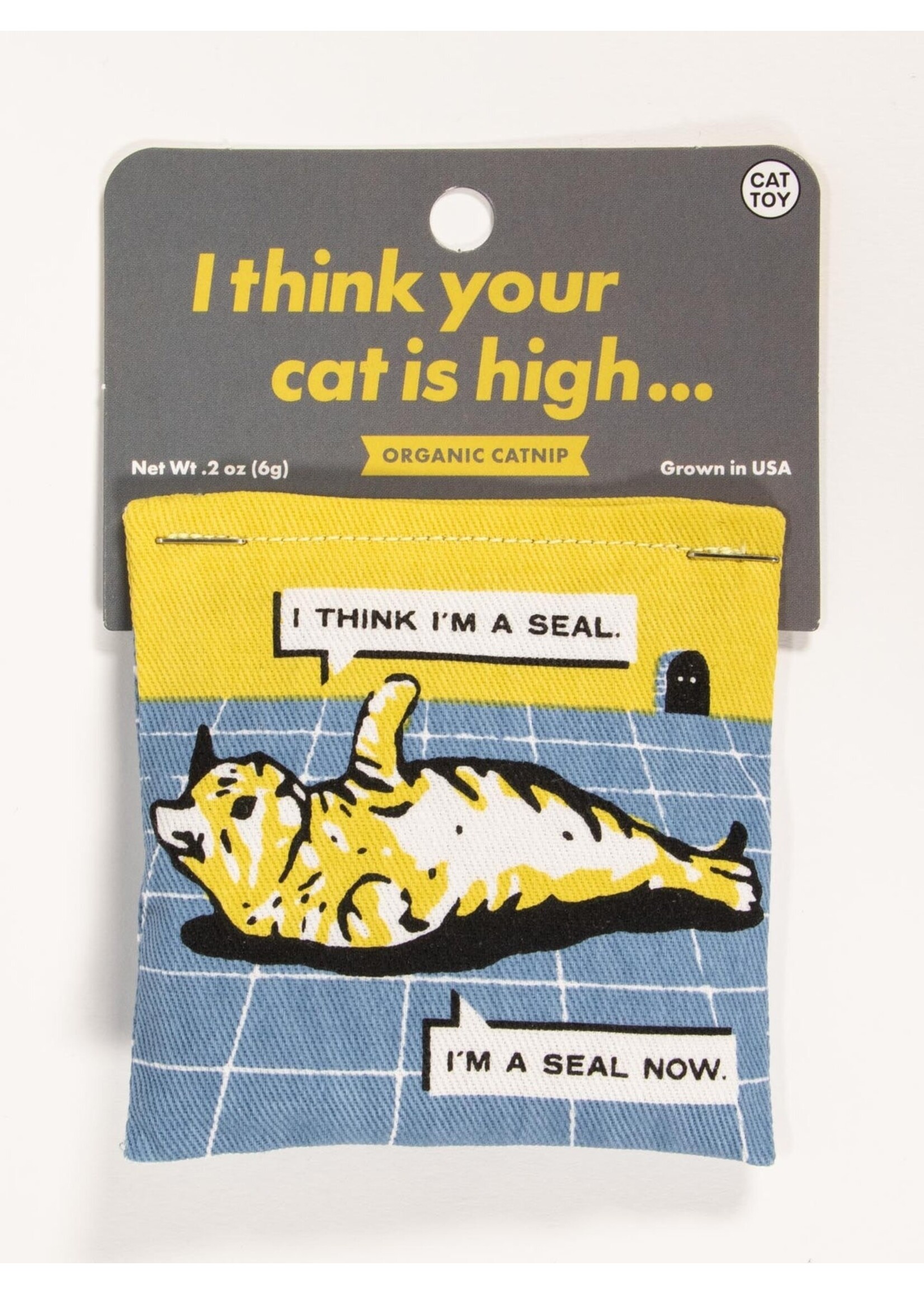 Blue Q I Think Your Cat Is High Catnip Toy