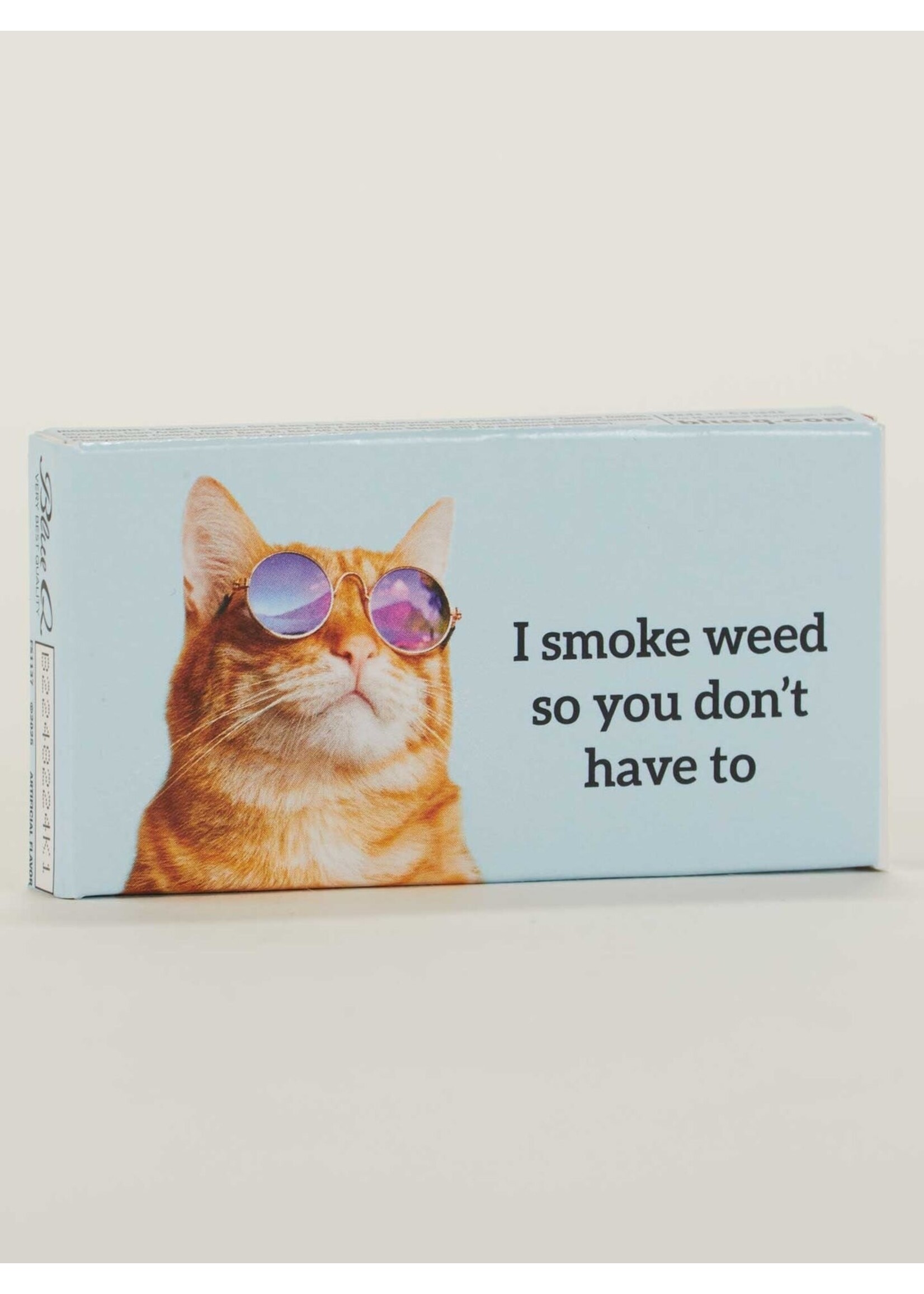 Blue Q I Smoke Weed So You Don't Have To Gum