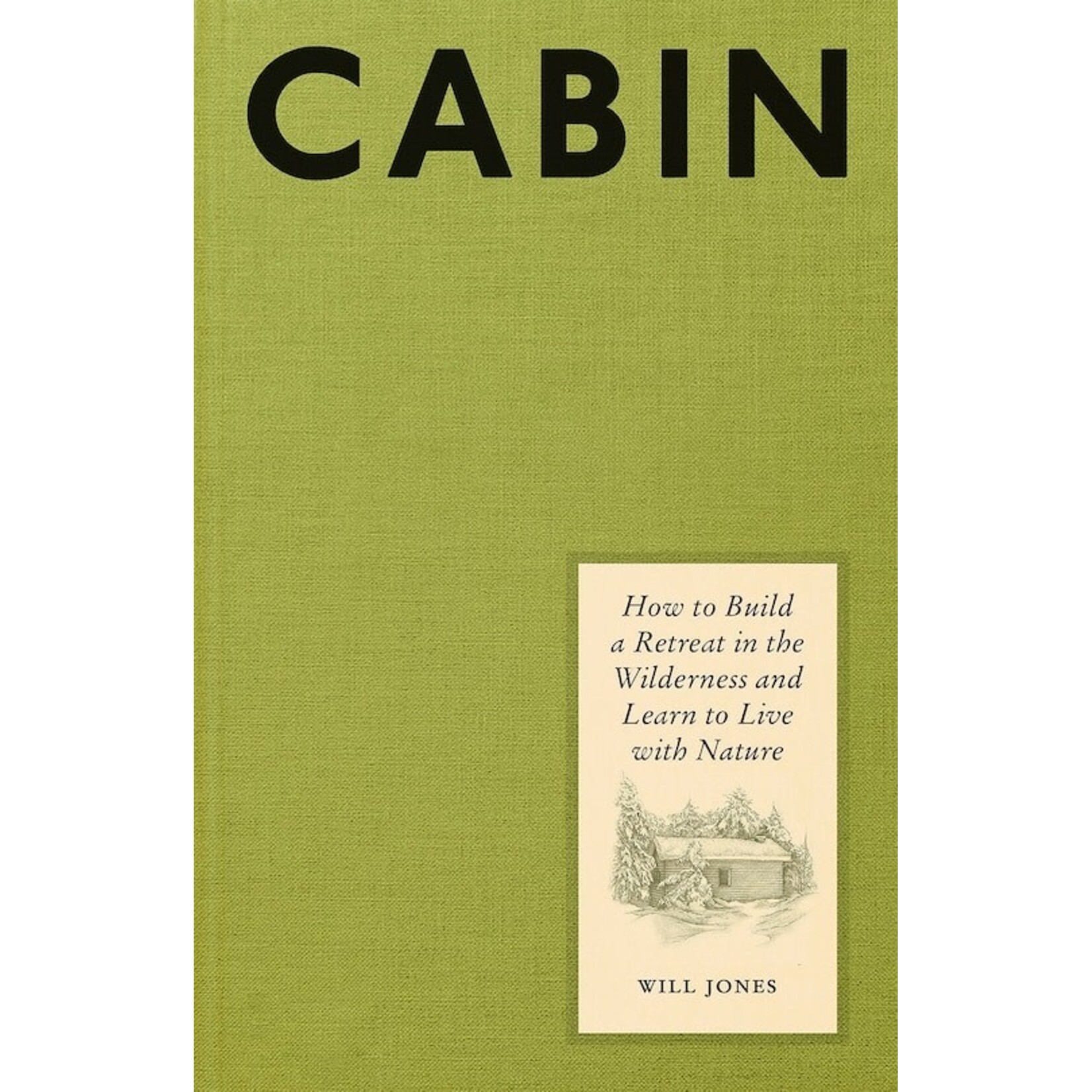 Cabin: How to Build a Retreat