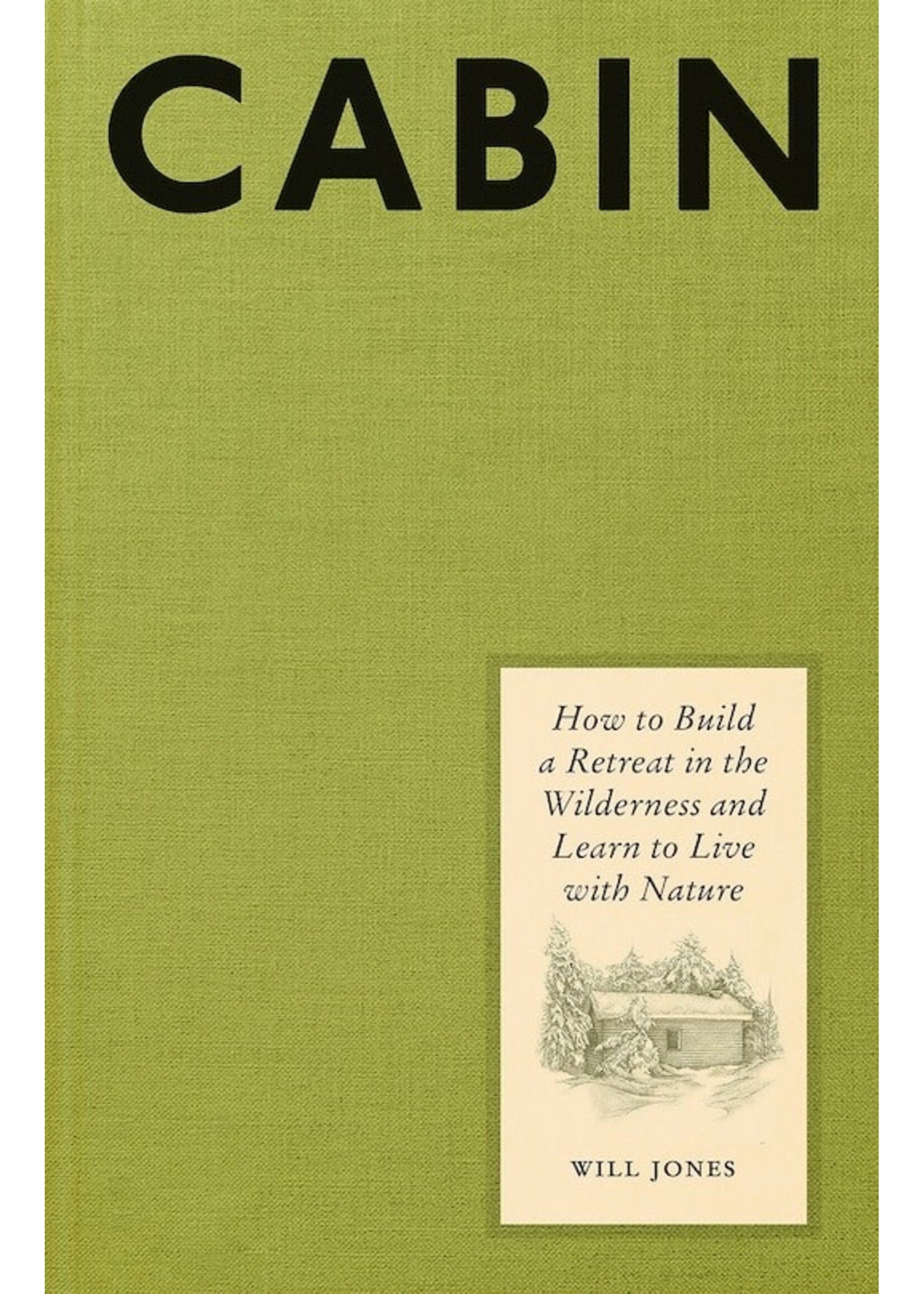 Cabin: How to Build a Retreat