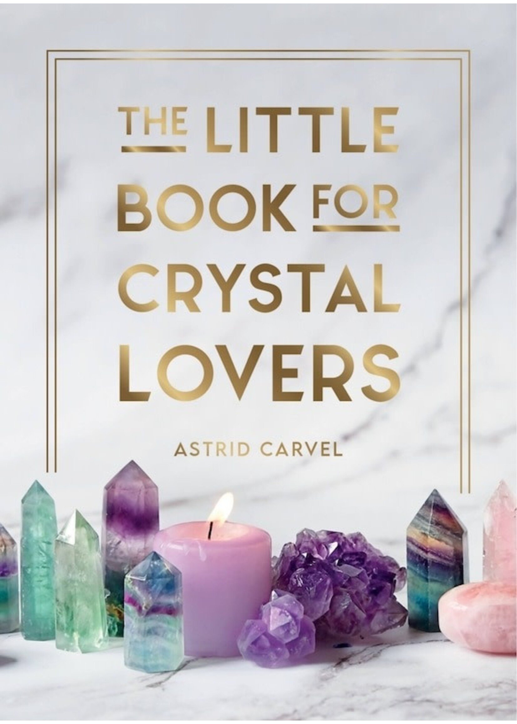 The Little Book for Crystal Lovers