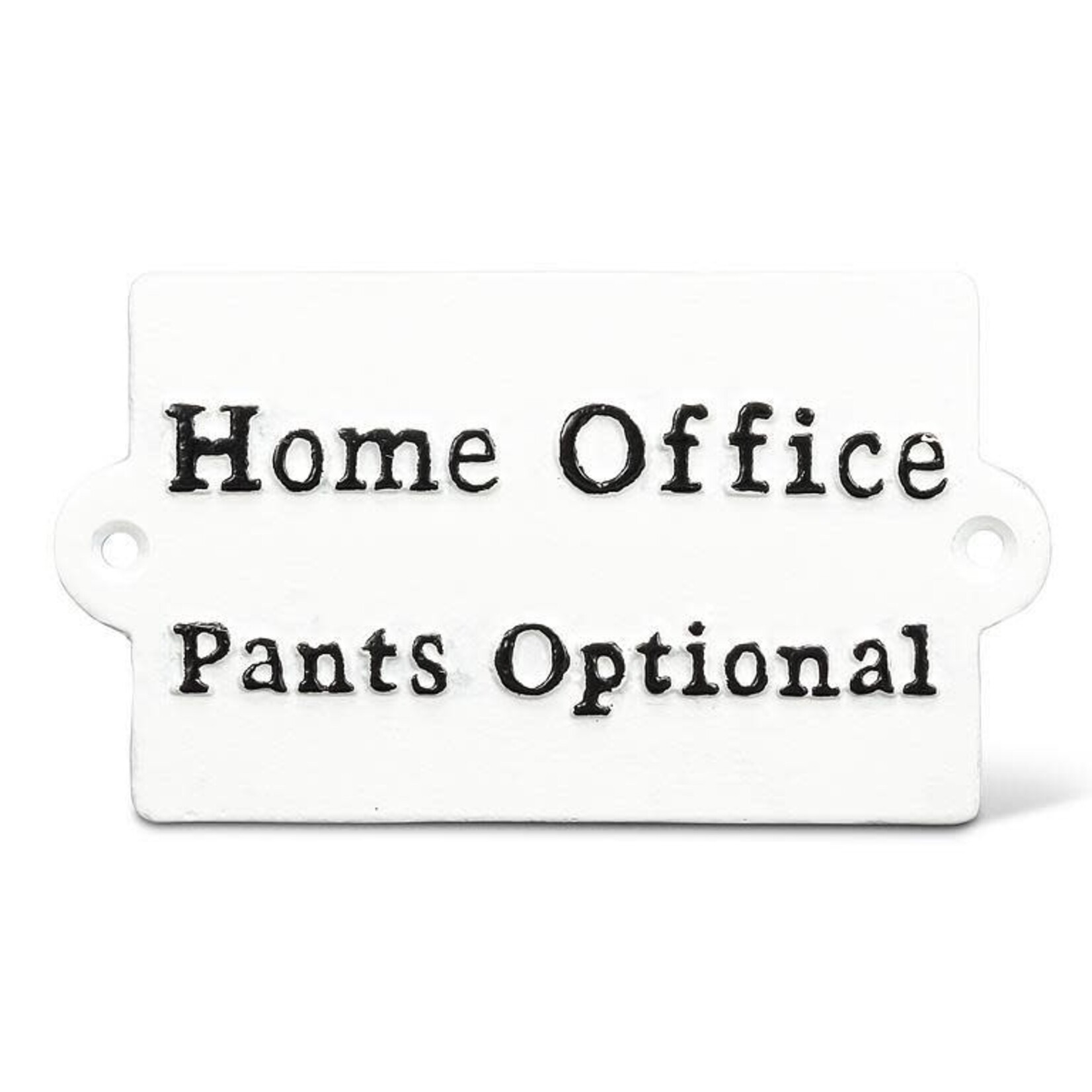 Home Office Pants Optional Sign