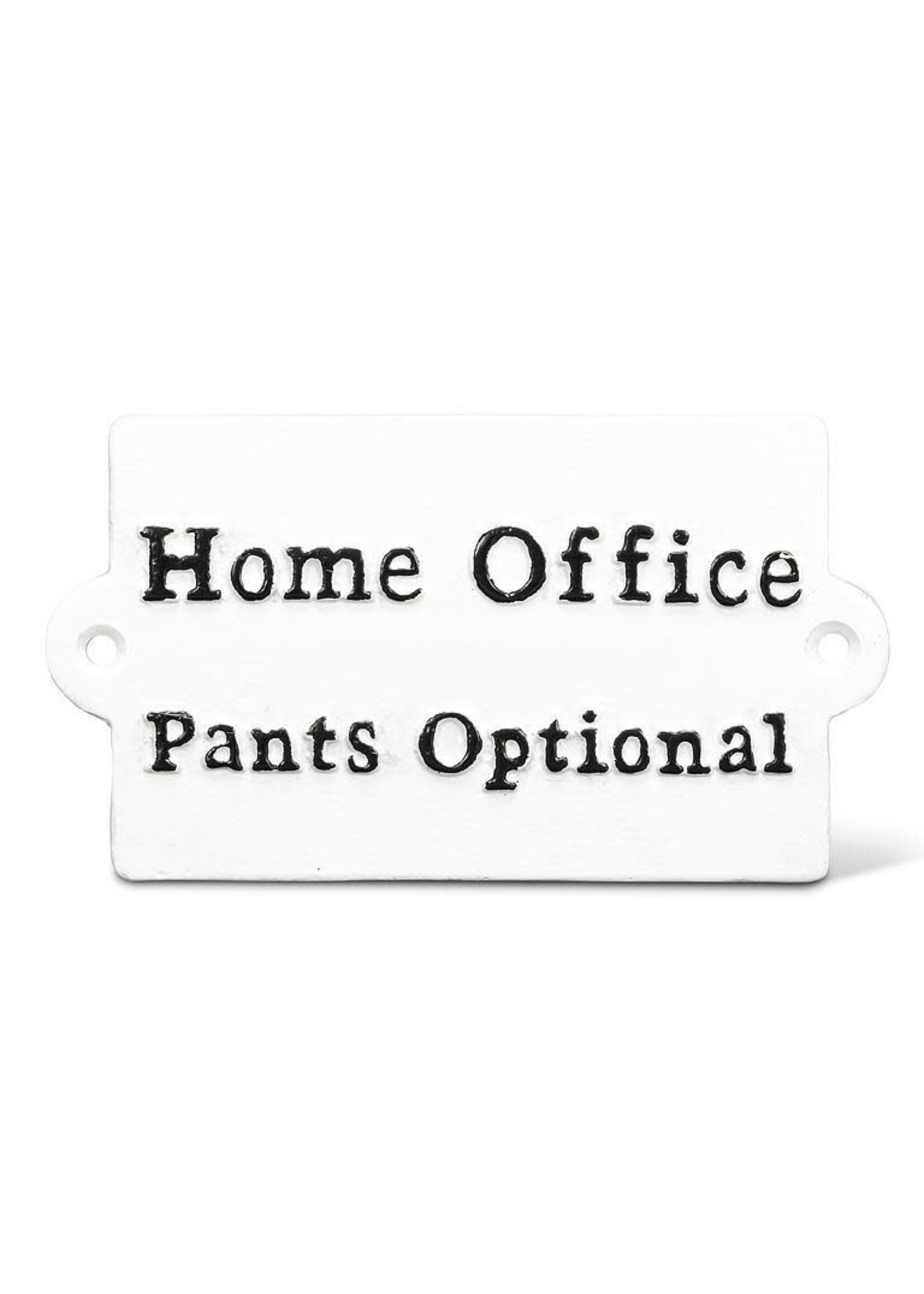 Home Office Pants Optional Sign