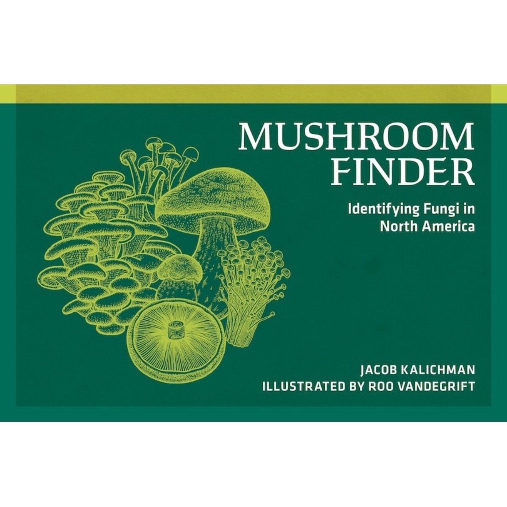 Raincoast Books Mushroom Finder: Identifying Fungi in North America