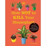 Penguin Random House How Not to Kill Your Houseplant