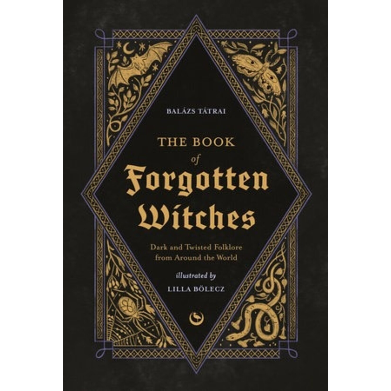 Penguin Random House The Book of Forgotten Witches - Dark & Twisted Folklore & Stories from Around the World