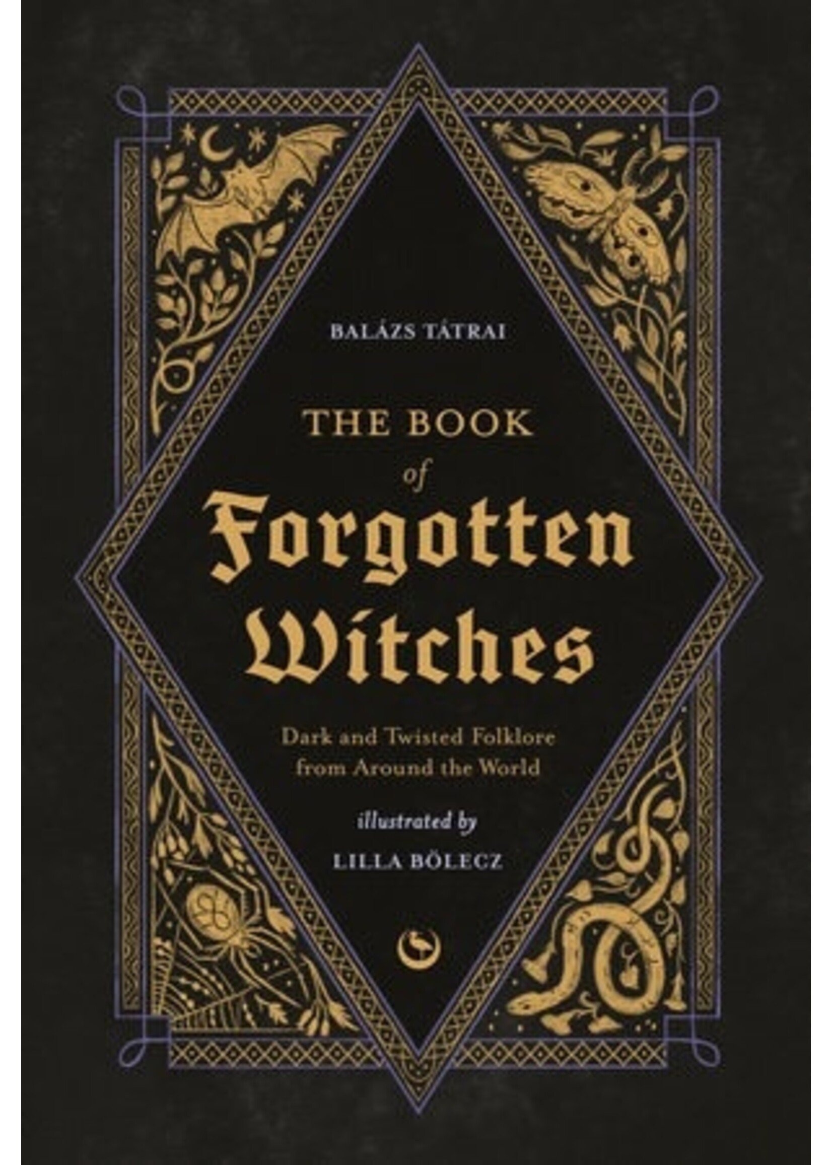 Penguin Random House The Book of Forgotten Witches - Dark & Twisted Folklore & Stories from Around the World