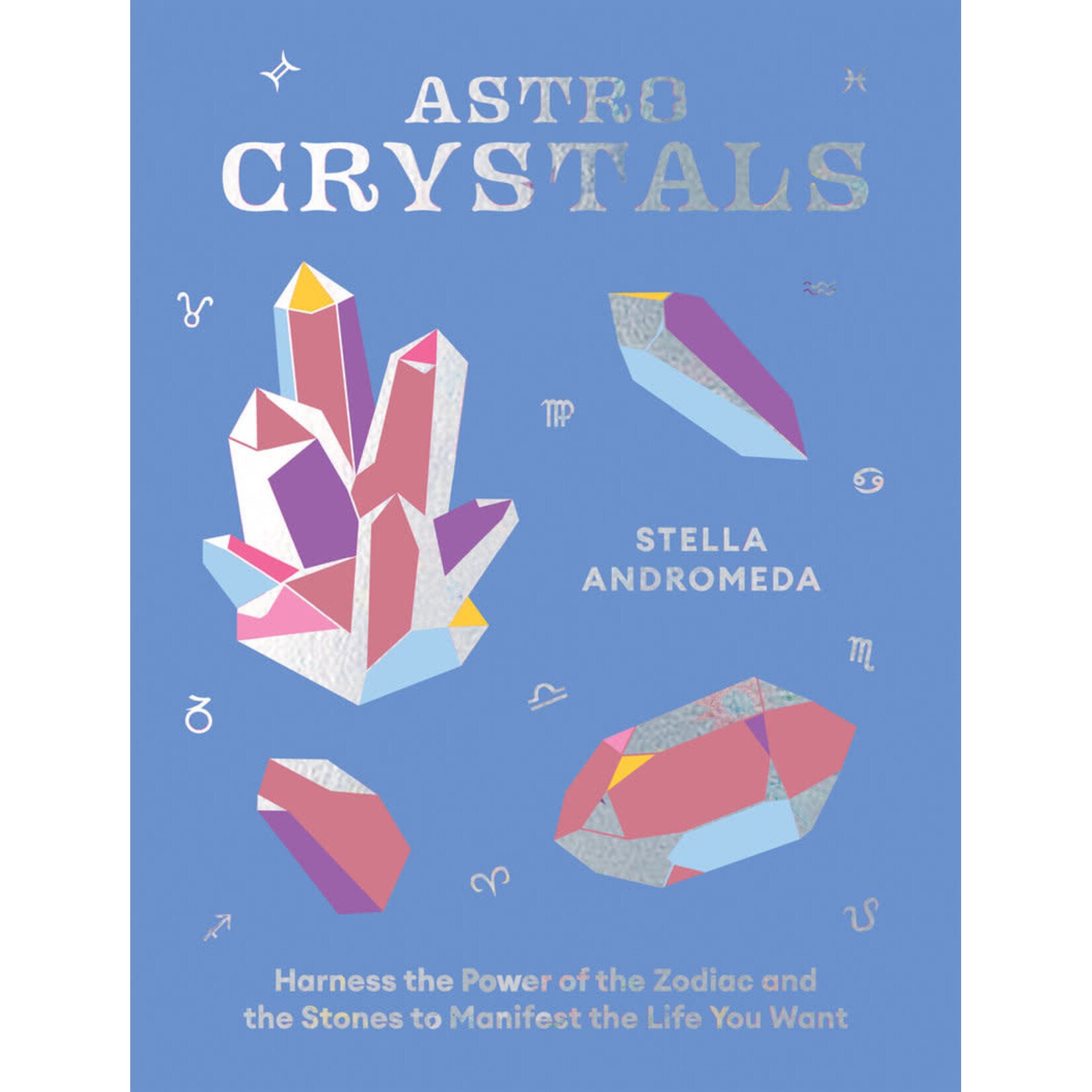 Raincoast Books Astro Crystals by Stella Andromeda