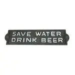 Cast Iron Save Water Drink Beer Plaque