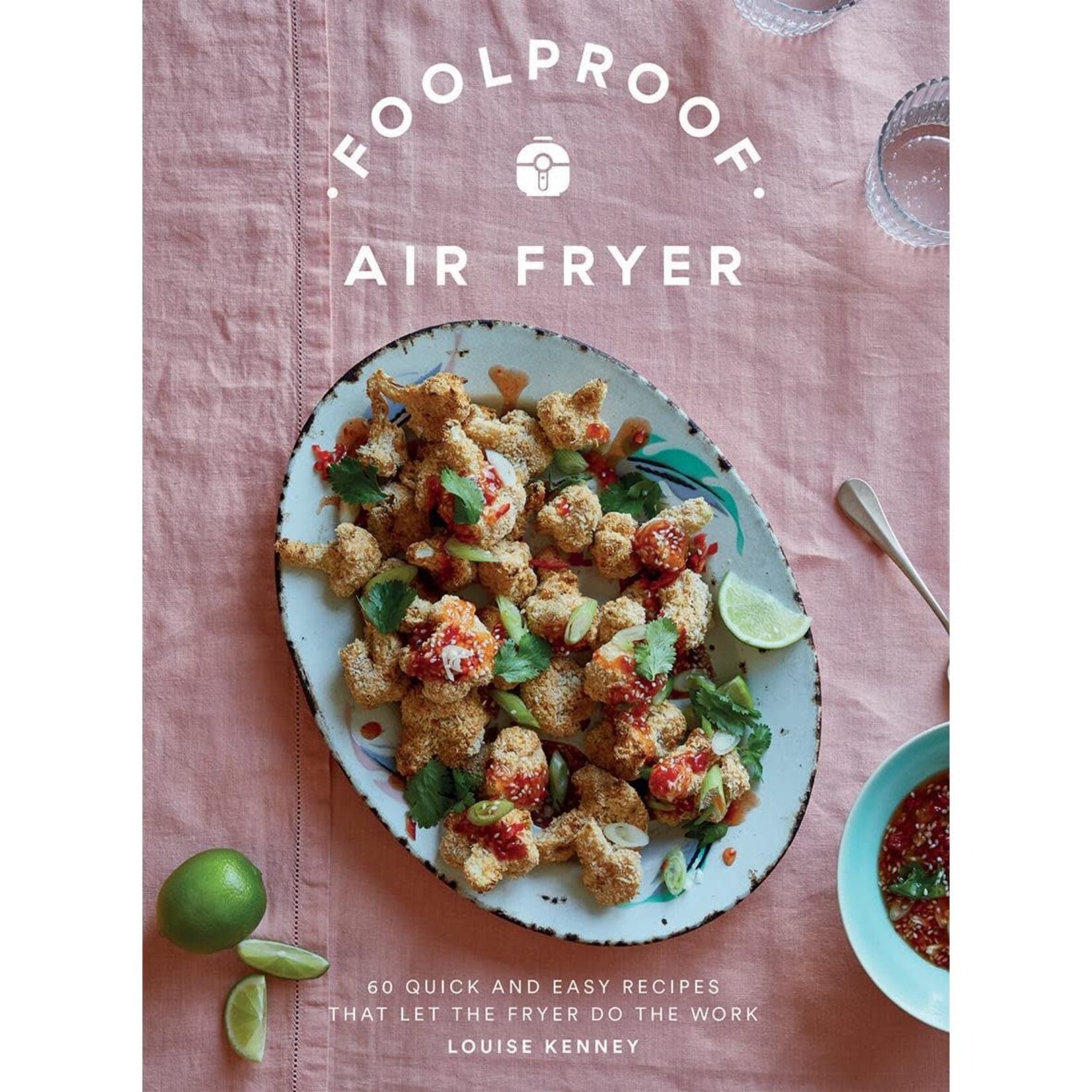 Foolproof Air Fryer by Louise Kenney