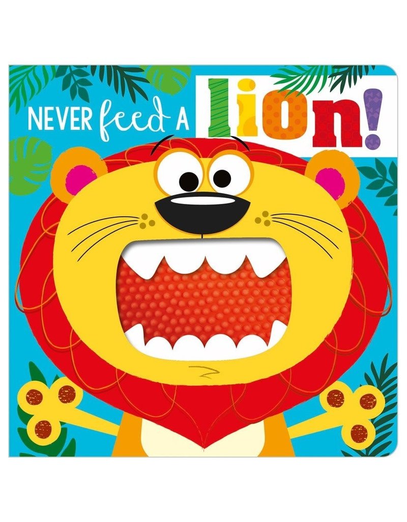 Never Feed A Lion! Board Book