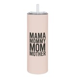 Mama Skinny Water Tumbler