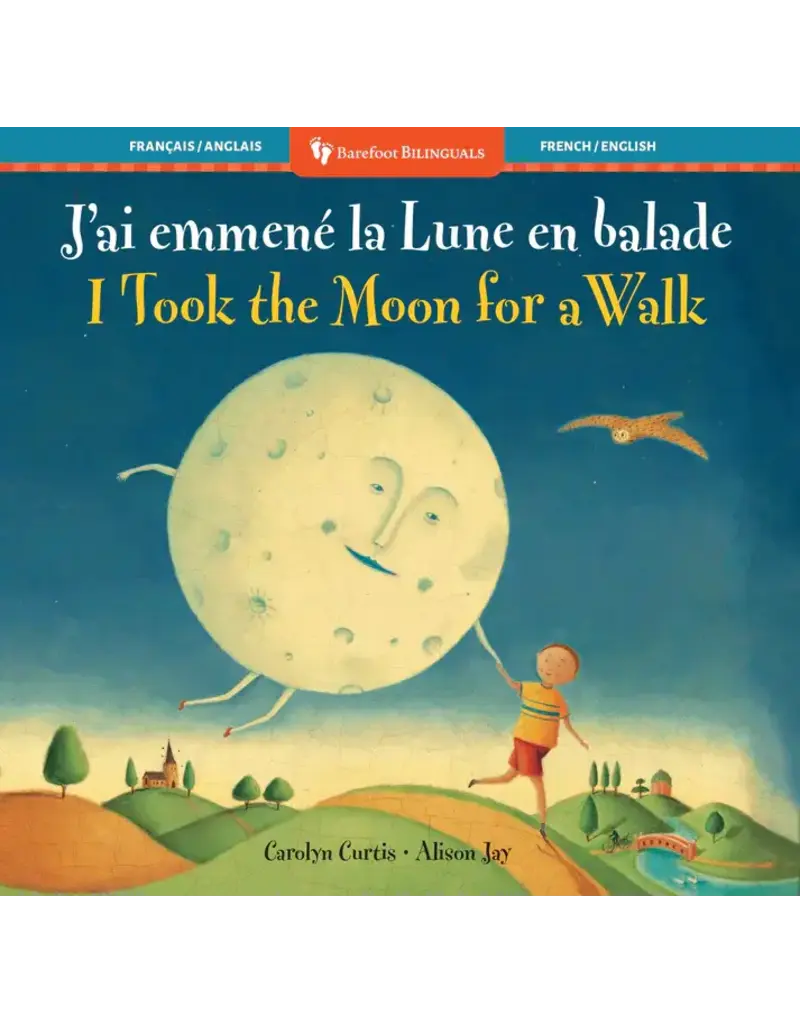 Barefoot Books I Took the Moon for a Walk (Bilingual French & English)