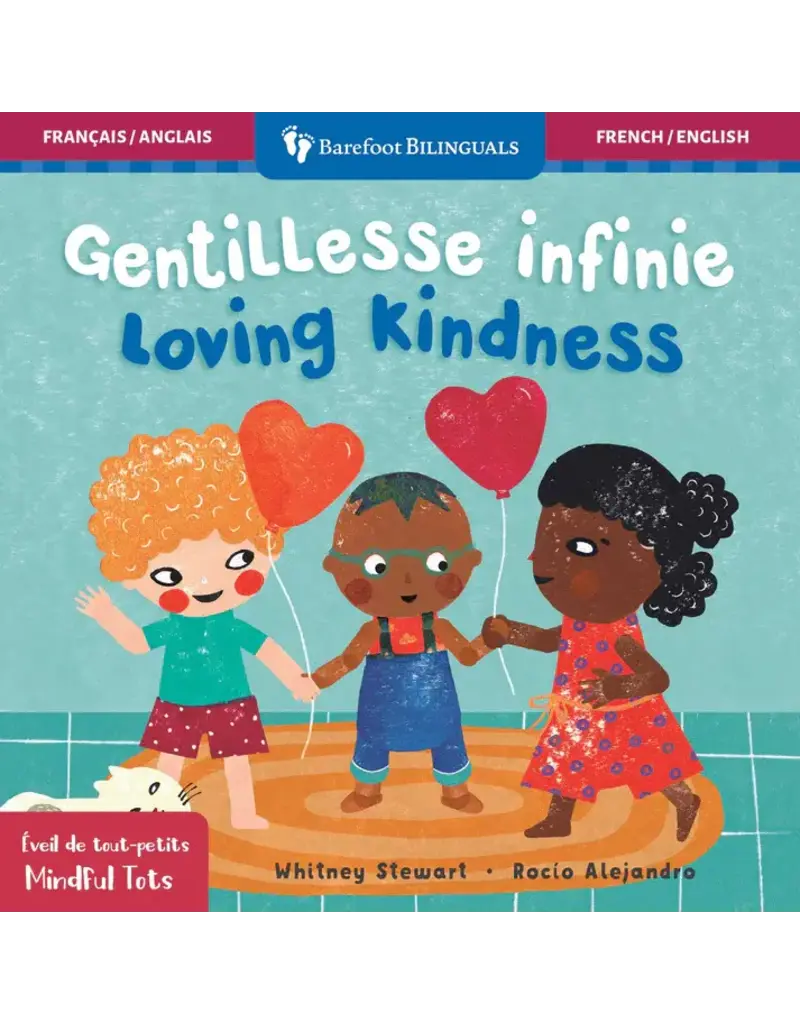 Barefoot Books Mindful Tots: Loving Kindness (Bilingual French & English)