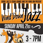 The Wine Bin Wind Down Jazz • Sunday April 21th • 3-7PM