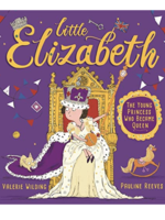 Elitaire Petite Little Elizabeth: The Young Princess who Became Queen