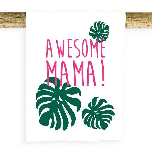 Potluck Press AWESOME MAMA FLOUR SACK TEA TOWEL