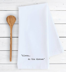 Devenie Designs ALEXA…DO THE DISHES-TEA TOWEL