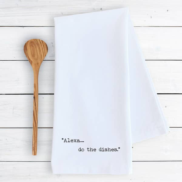 Devenie Designs ALEXA…DO THE DISHES-TEA TOWEL