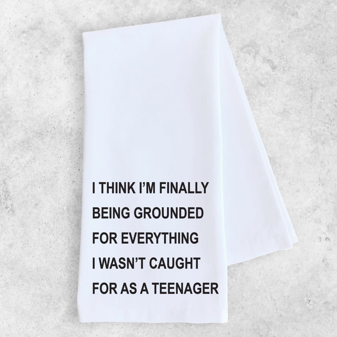 Devenie Designs I’M FINALLY BEING GROUNDED FOR-TEA TOWEL