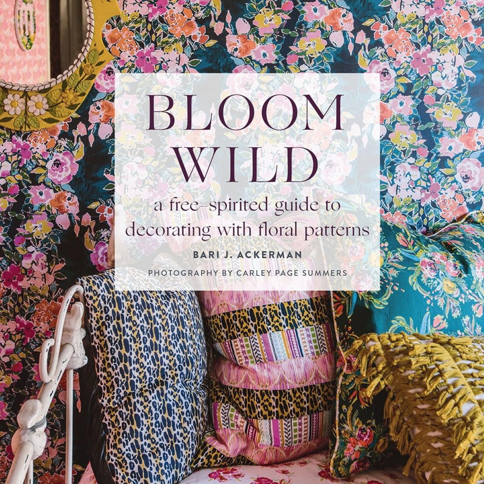 Book, Bloom Wild: A Free - Spirited Guide