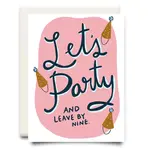 Card, Lets Party and Leave by Nine
