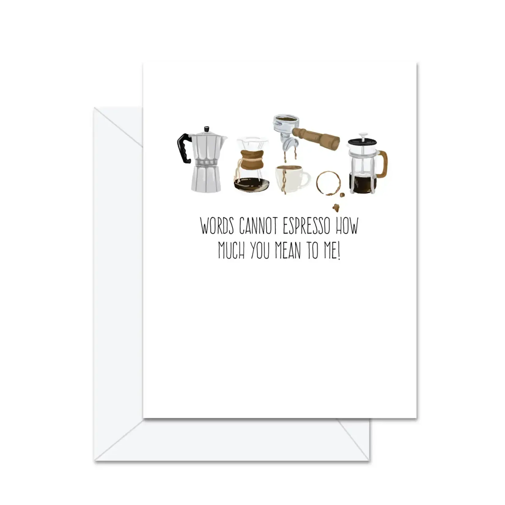 Card, Words Cannot Espresso How Much You Mean To Me