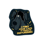 STICKER PACK Dog Sayings - Lack of Treats Disturbing - Sticker - Small