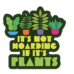 STICKER PACK Funny Sayings - Plant Hoarder - Sticker - Large