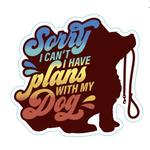 STICKER PACK Dog Sayings - Plans With My Dog - Sticker - Large