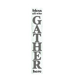 My Word! Bless All Who Gather Porch Board Sign