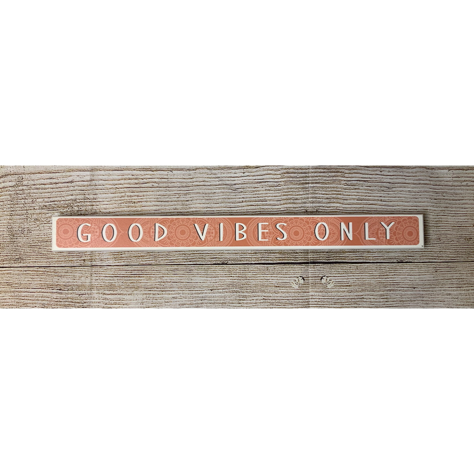 My Word! Good Vibes Only Skinny Sign